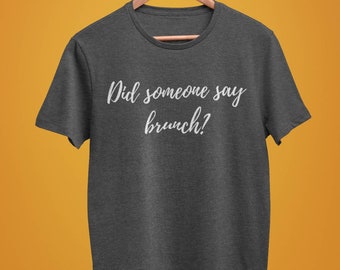 Someone Say Brunch? Tee
