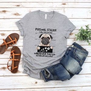 Personal Stalker Pug Dog Shirt image 2