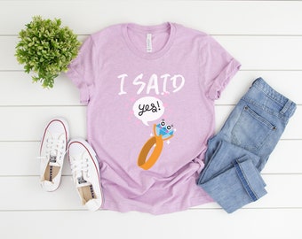 I Said Yes T-Shirt