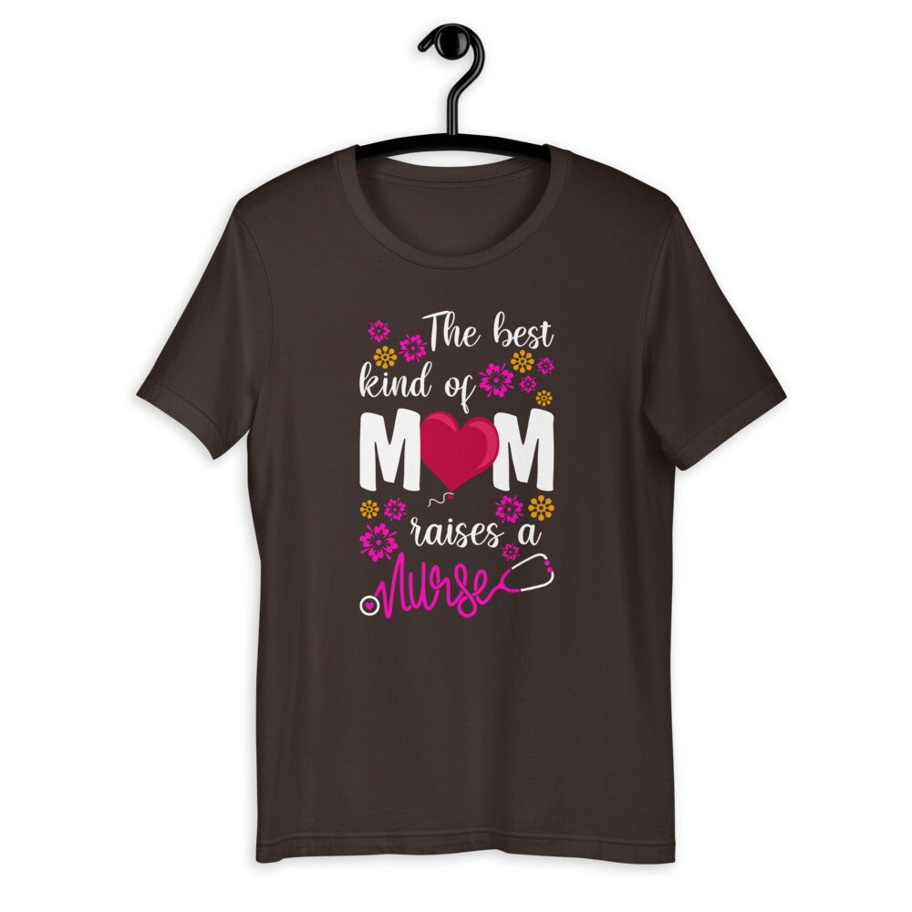 The Best Kind of Mom Raises a Nurse T-Shirt | Etsy