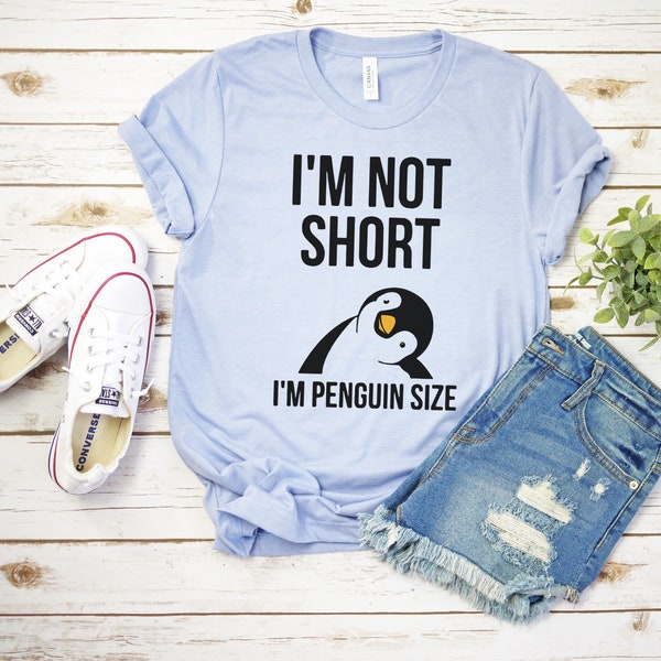 I'm Not Short I'm Penguin Size Shirt, Sweater