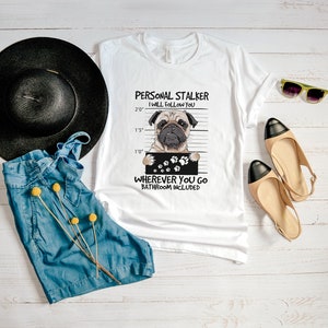 Personal Stalker Pug Dog Shirt image 5