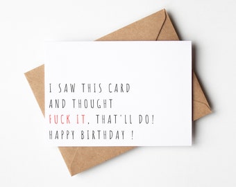 Funny & Rude Birthday Card | F*ck It, That'll Do