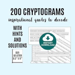 May include: A digital download featuring 200 cryptograms with inspirational quotes to decode. Includes hints and solutions. The size is US Letter, 8.5" x 11". The image has a cloud icon with the words "Instant Download".