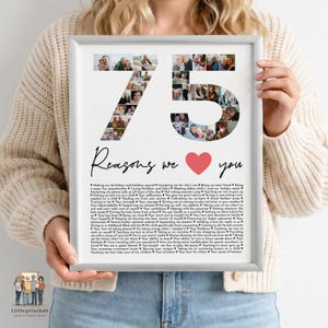 May include: A framed photo collage print featuring the number 75 composed of small photographs, with the text Reasons we love you, a red heart icon, and a long list of 75 reasons printed in black text on a white background in a silver frame.