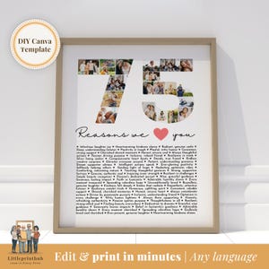 May include: A printable poster with a photo collage in the shape of the number 75. The poster has a white background with black text that reads "Reasons we love you" and a list of reasons. The poster is framed in a light wood frame.