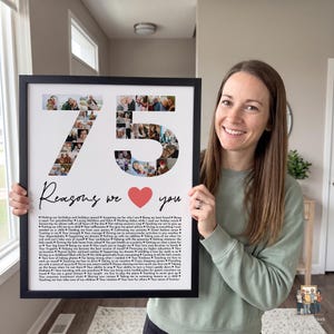 May include: A framed photo collage print featuring the number 75 formed by multiple small photographs. Below the number, the text reads Reasons we love you with a red heart icon, followed by a long list of printed text reasons in black.