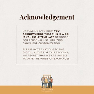 May include: A digital download acknowledgement for a do-it-yourself template. The text reads: "By placing an order, you acknowledge that this is a do it yourself template designed for personal use, utilizing Canva for customization. Please note that due to the digital nature of this product, we regret that we are unable to offer refunds or exchanges."