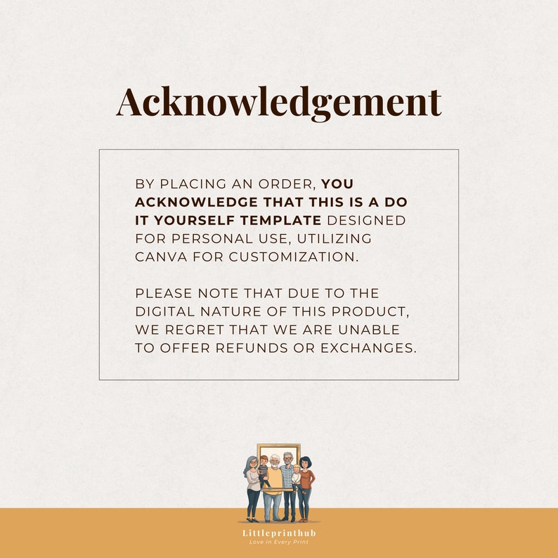 May include: A digital download acknowledgement for a do-it-yourself template. The text reads: "By placing an order, you acknowledge that this is a do it yourself template designed for personal use, utilizing Canva for customization. Please note that due to the digital nature of this product, we regret that we are unable to offer refunds or exchanges."