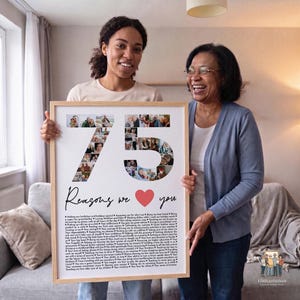 May include: A rectangular wooden frame containing a personalized poster with the number 75 formed by a collage of small photographs. Below the number, the text reads Reasons we love you, followed by a red heart and a list of printed text.