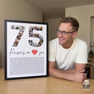 May include: A rectangular black frame containing a white poster with a photo collage forming the number 75, a red heart icon, and the text Reasons we love you followed by a long list of printed reasons in black sans-serif font on white paper.