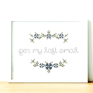 PDF Cross Stitch Pattern | Per My Last Email