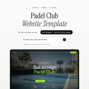 May include: A digital website template for a Padel Club featuring a hero section with a blue court image, the text Ball so high Padel Club, and interactive buttons. The interface includes a prompt box to make the accents electric lime.