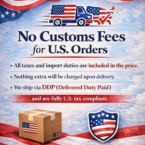 May include: A graphic featuring the American flag, a delivery truck with a flag design, and a shield with a flag pattern. Text reads: No Customs Fees for U.S. Orders, All taxes and import duties are included in the price, Nothing extra will be charged upon delivery, We ship via DDP (Delivered Duty Paid) and are fully U.S. tax compliant.