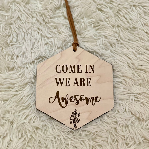 Come In We're Awesome Hanging Sign, Wood Door Hanger, Front Porch Decor, Business Sign, Open Closed Sign, Office Shop sign, Entryway Sign