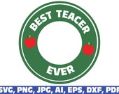 best teacher ever svg, teacher svg, school svg, apple svg, full wrap svg, venti Cold Cup Svg, cold cup svg, tumbler svg, coffee cup svg, cup