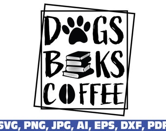 Download Cricut D209 Dogs Books And Coffee Svg Svg Cut File Book Lover Reader Svg File For Silhouette Cameo Clip Art Art Collectibles