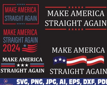 Make America Straight Again svg, Make America Straight Again png, Make America Straight Again 2024 svg png, USA president 2024 svg png
