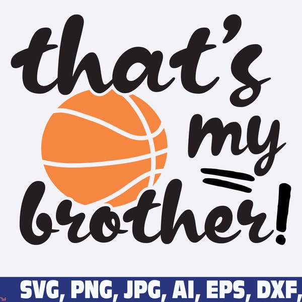 that is my brother basketball svg, basketball brother svg png, Basketball svg, Basketball family svg png, Basketball player svg, Basketball