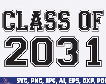 Class of 2031 SVG, class of 2031, Seniors 2031 SVG png, Graduation class of 2031 svg png, first day of school, jersey font, Back to School