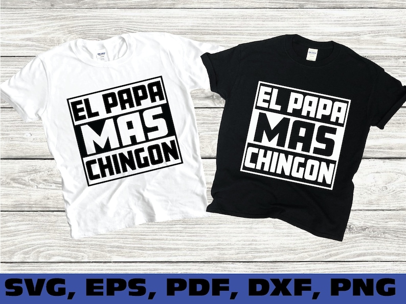Download El Papa Mas Chingon El Papa Mas Chingon svg Día del Padre ...