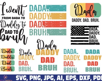 Dada Daddy Dad Bruh Svg png Bundle, i went from dada to dad bruh,  Dad Life Svg, Retro Dad Svg, Fathers Day Svg, Step Dad Png, Bonus Dad svg