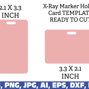 X-Ray Marker Holder Card TEMPLATE, X-Ray Marker Holder Card svg, png, pdf, eps, ai, jpg, dxf, Holder Card for Office Staff DIY ID Badge