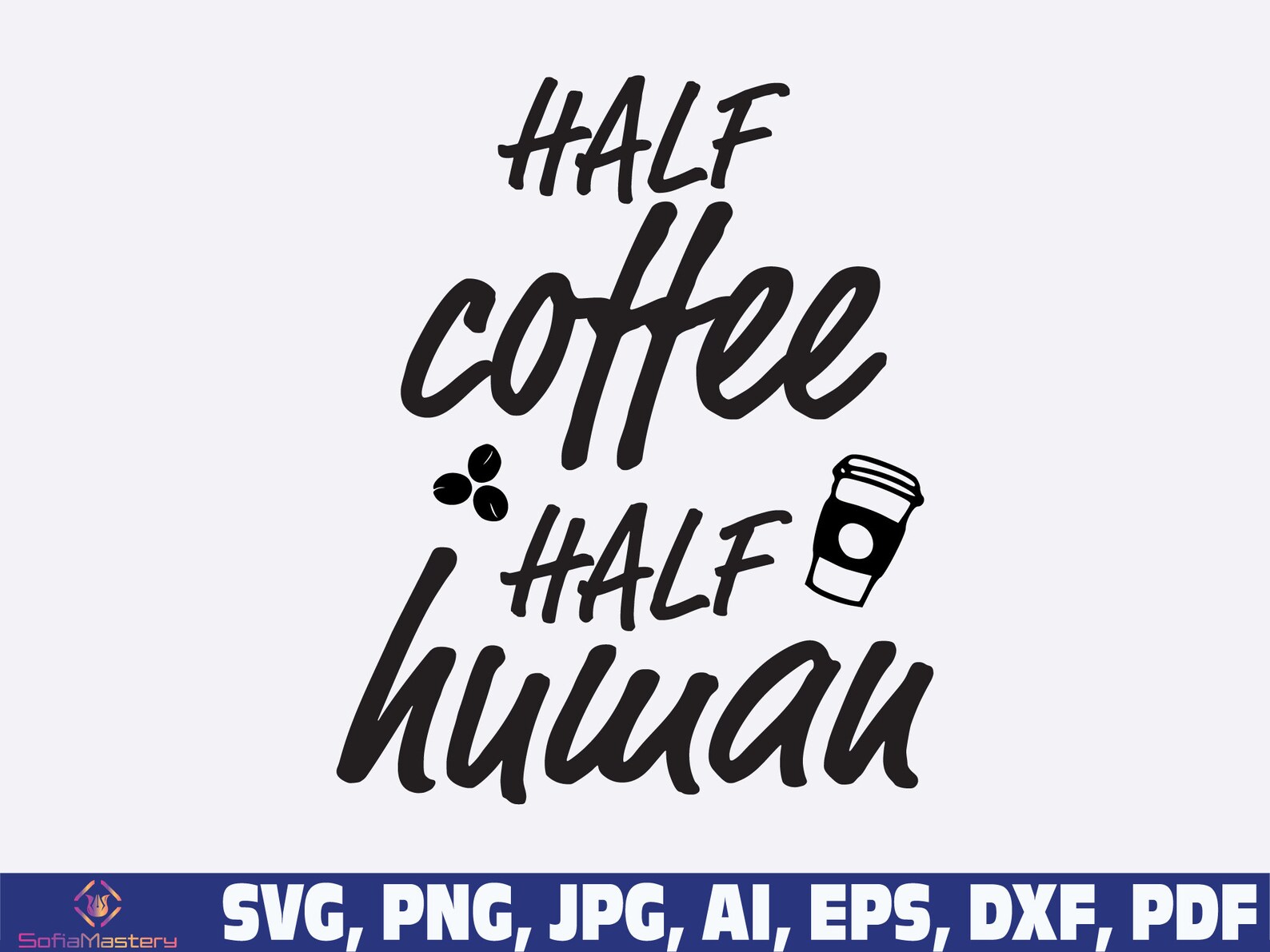 Half Human Half Coffee Svg Png Half Coffee Half Human Svg Etsy