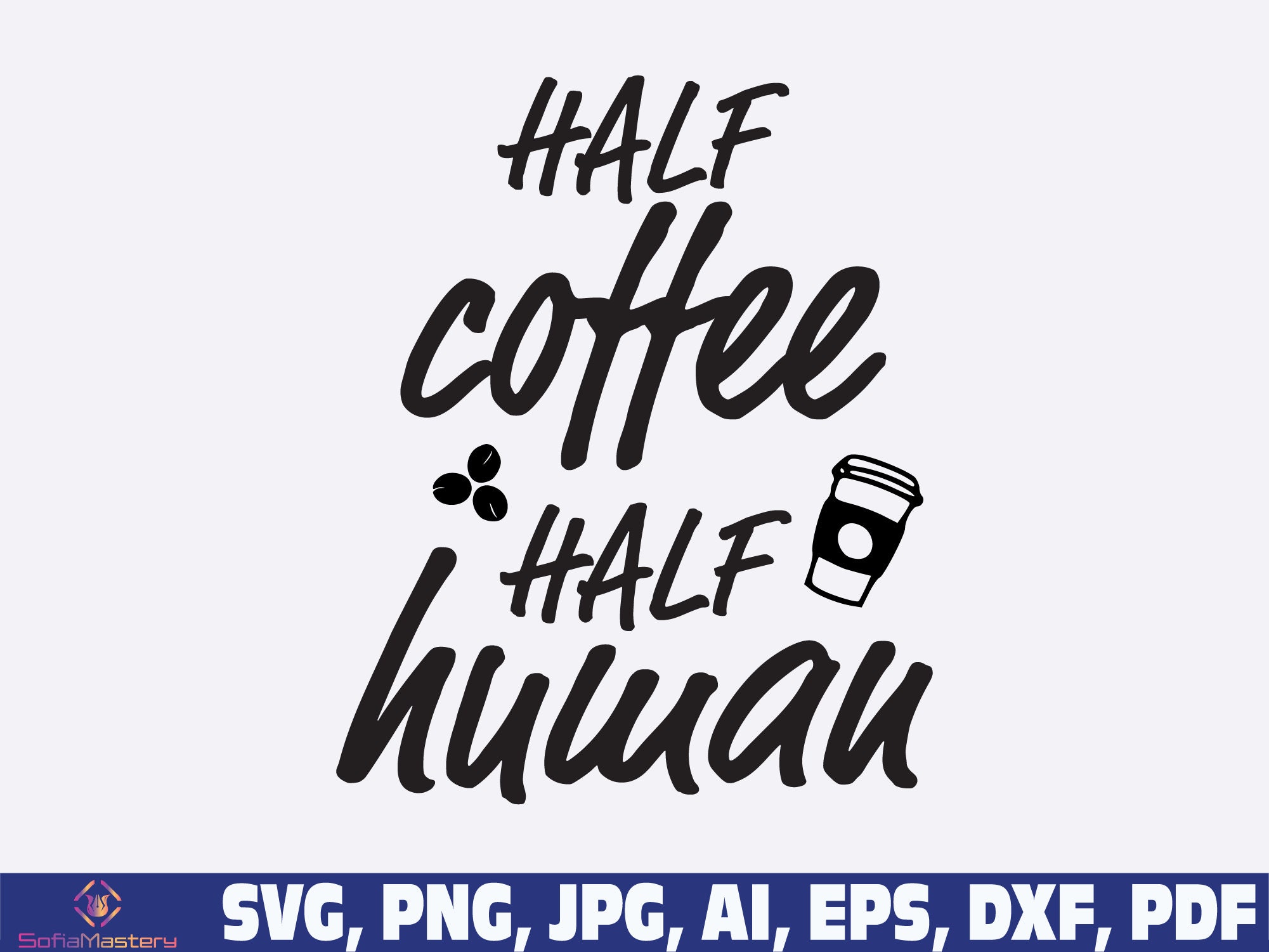 Half Human Half Coffee Svg Png Half Coffee Half Human Svg Etsy