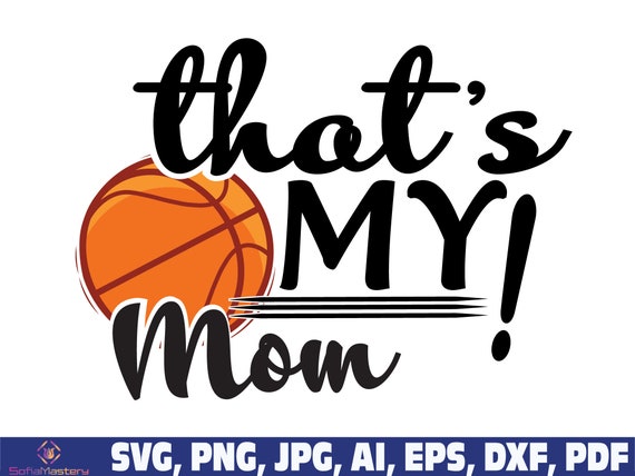 Im Not Just His Mom Im His Number One Fan, Basketball Svg, basketball  player svg, basketball cut file, Svg Files For Cricut