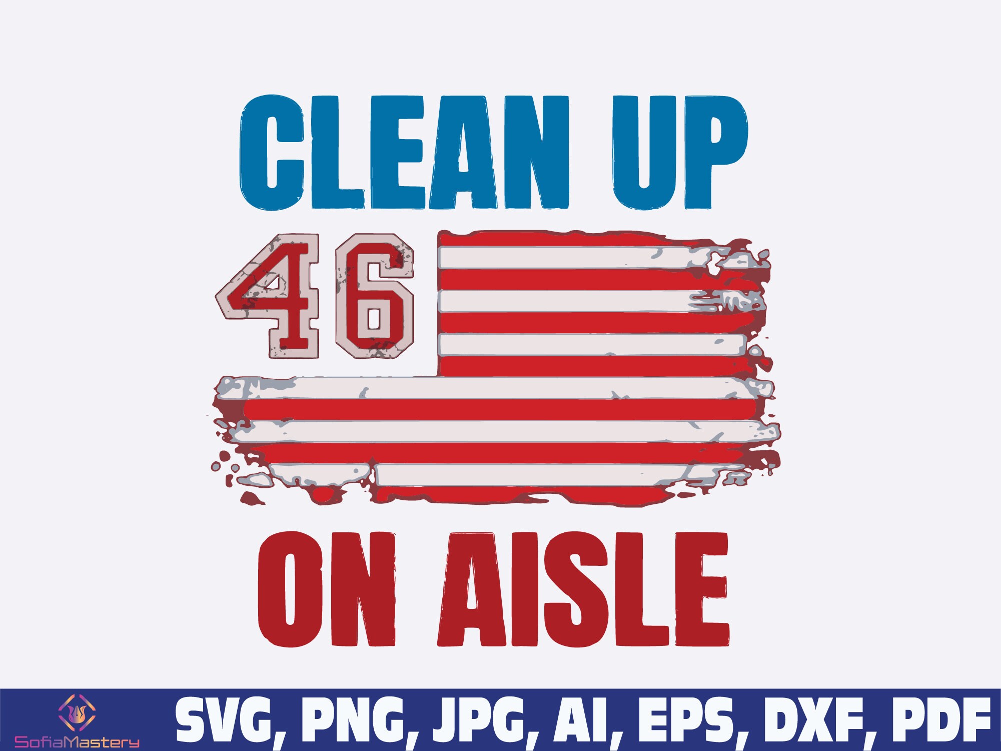 Clean Up On Aisle 46 svg impeach biden svg anti biden svg | Etsy