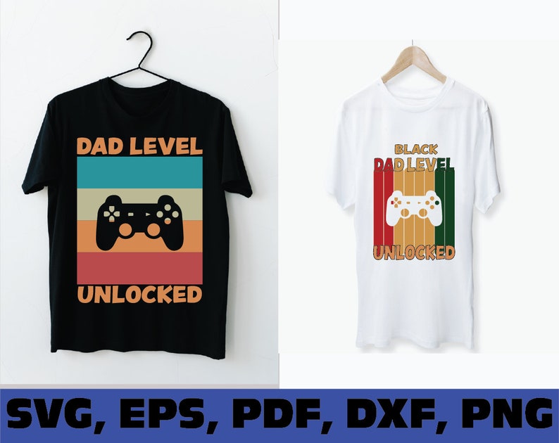 Download Dad Level Unlocked svg gamer dad svg gamer father svg ...