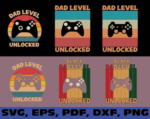 Download Dad Level Unlocked Svg Gamer Dad Svg Gamer Father Svg Level Etsy
