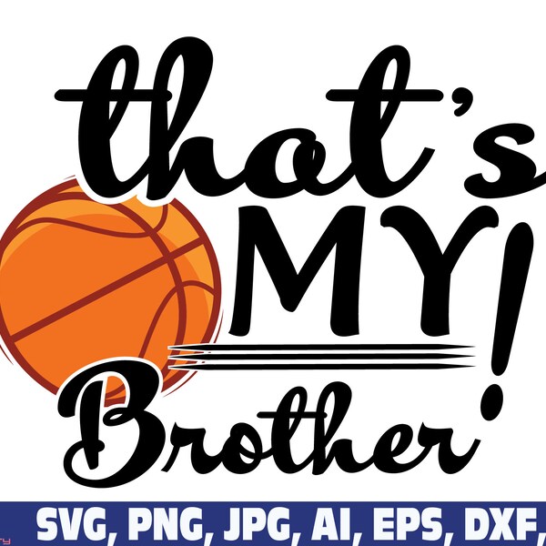 that is my brother basketball svg, basketball brother svg png, Basketball svg, Basketball fan player svg png, Basketball player svg