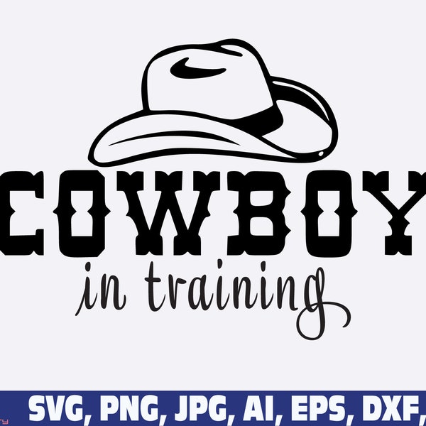 cowboy in training svg png,  Baby Cowboy svg, Kids Cowboy svg, Boys Western svg, Cowboy svg, funny cow boy design svg png, cow boy boots cap