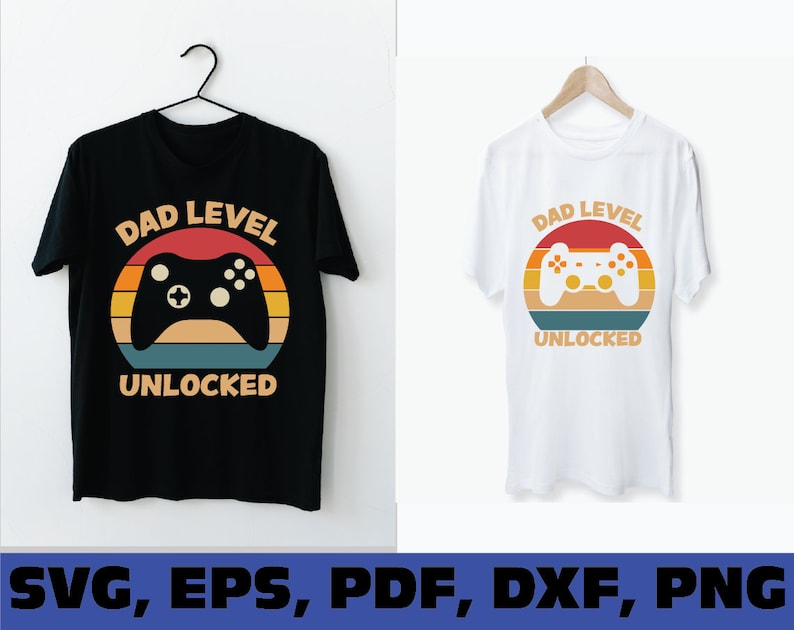 Download Dad Level Unlocked svg gamer papa svg gamer père svg ...