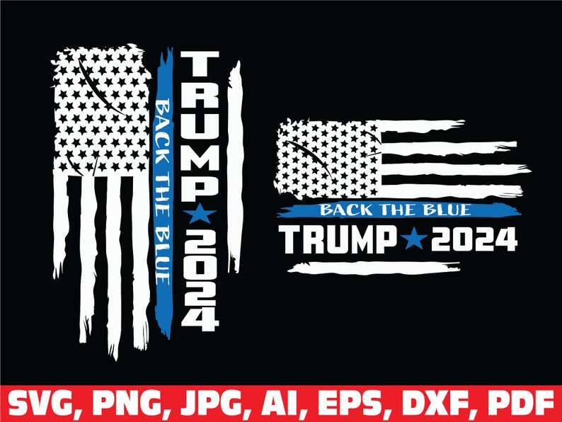 Trump 2024 Svg Trump Thin Blue Line Back the Blue Trump Flag Etsy