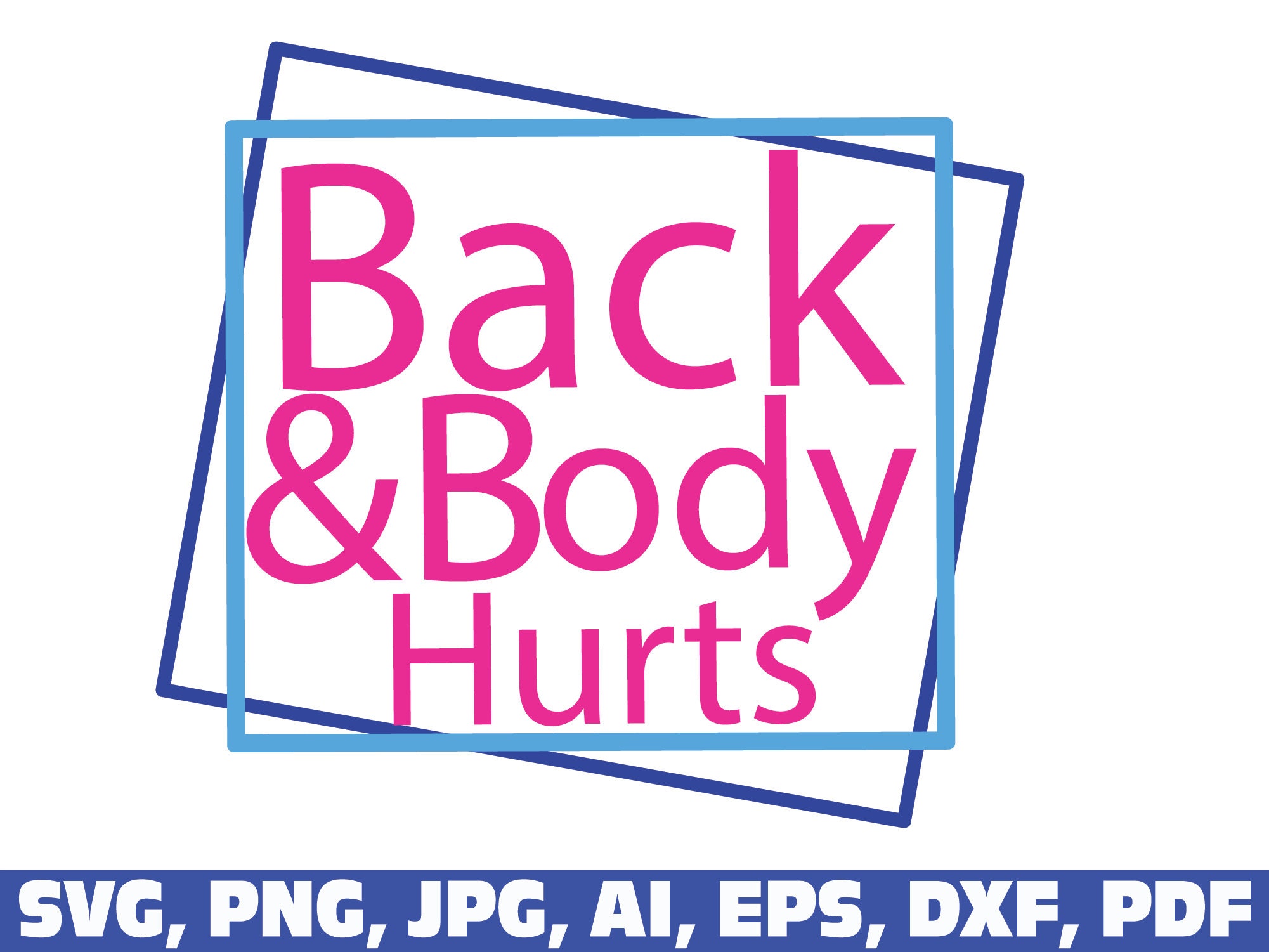 Back And Body Hurts Svg back body hurts svg Funny Meme svg Etsy
