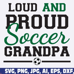 loud and proud soccer grandpa svg png, Soccer grandfather svg, American fan soccer svg, soccer ball svg png, Soccer player svg, Soccer svg