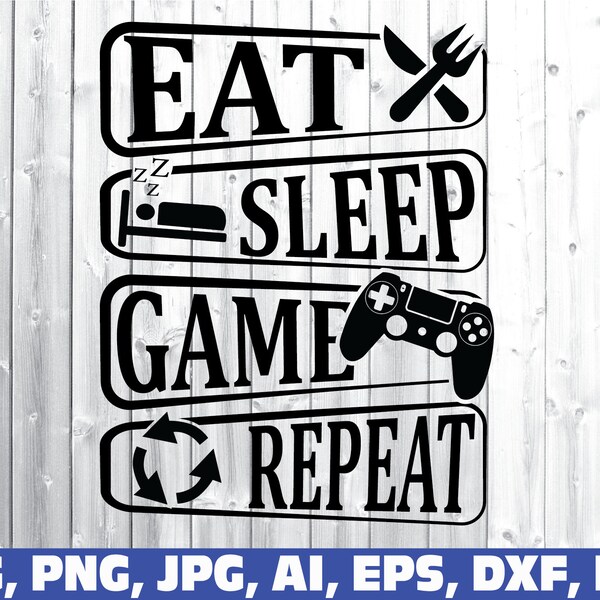 eat sleep game repeat SVG, gamer svg, video game svg, game controller svg, gamer shirt svg, Funny Gaming Quotes, Game Player svg