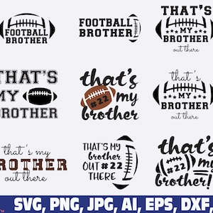 that's my brother out there svg png, football brother svg png, football svg png,  football bro svg, Football sister svg, svg cut files bundl