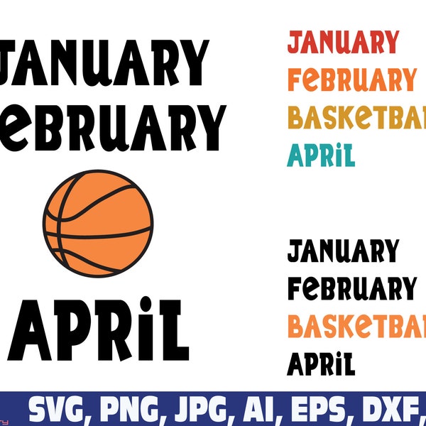 January February Basketball April svg, Basketball svg png, Basketball player svg, Basketball Team svg, Basketball sis, basketball dad, mom