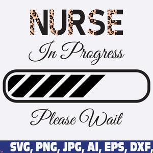 Nurse In Progress Please Wait SVG, half leopard nurse svg png, Nurse Sublimation, Nursing Designs, Registered Nurse, nurse loading svg png