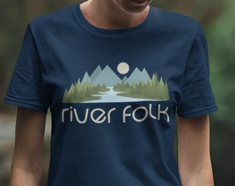 River Folk T shirt Hiking Fly Fishing Kayaking Camping Rowing Crew Sculling Tubing Nature Wanderlust Outdoors River Walk House Life Fun Gift