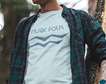 River Folk T shirt Outdoor Nature Adventure Wanderlust Fishing Kayaking Life River Town River Rat Camping Tubing Pontoon Boating River House