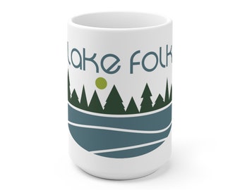 Lake Folk White Coffee Mug 11 oz 15 oz Lake House Life Fishing Boating Kayaking Rowing Ice Skating Hockey Relaxing Vacation Trip Gift Mug