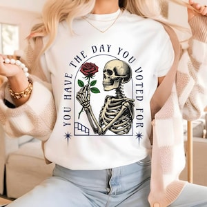 Have the Day you Voted for, Political Activist T-Shirt, Resist Anti Trump MAGA Tee, Liberal Feminist activist top, democratic skeleton shirt