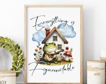 May include: A watercolor illustration of a frog playing a guitar in front of a small house with the text "Everything is Figureoutable".