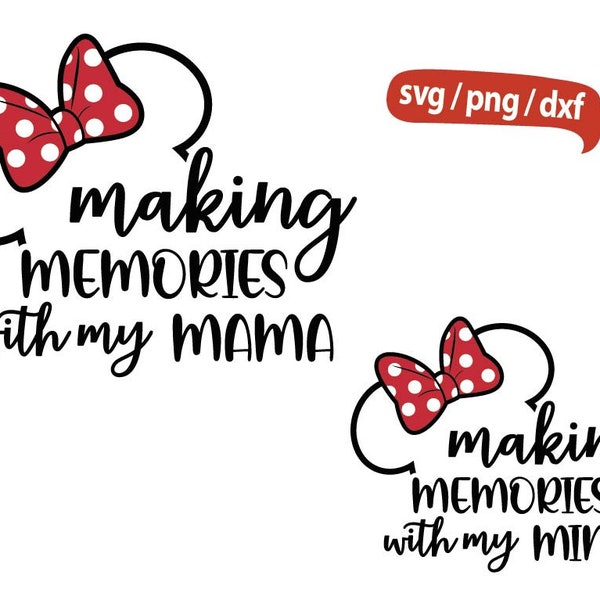 Making Memories with My Mama svg, Making Memories With My Mini svg, Half Mouse svg, Mouse Ears svg, Mouse Outline svg, Cartoon svg