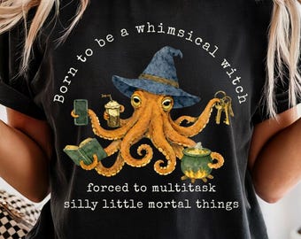 Whimsical Octopus Witch T-Shirts, Meme Shirt, Mental Health Shirt, Sarcastic Humor, Funny Sayings, Funny Shirts, Witchy Tee